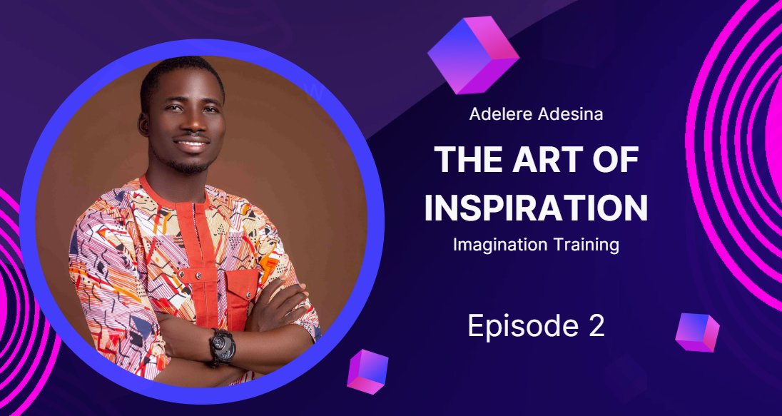 The Art Of Inspiration – Imagination Training Episode 2