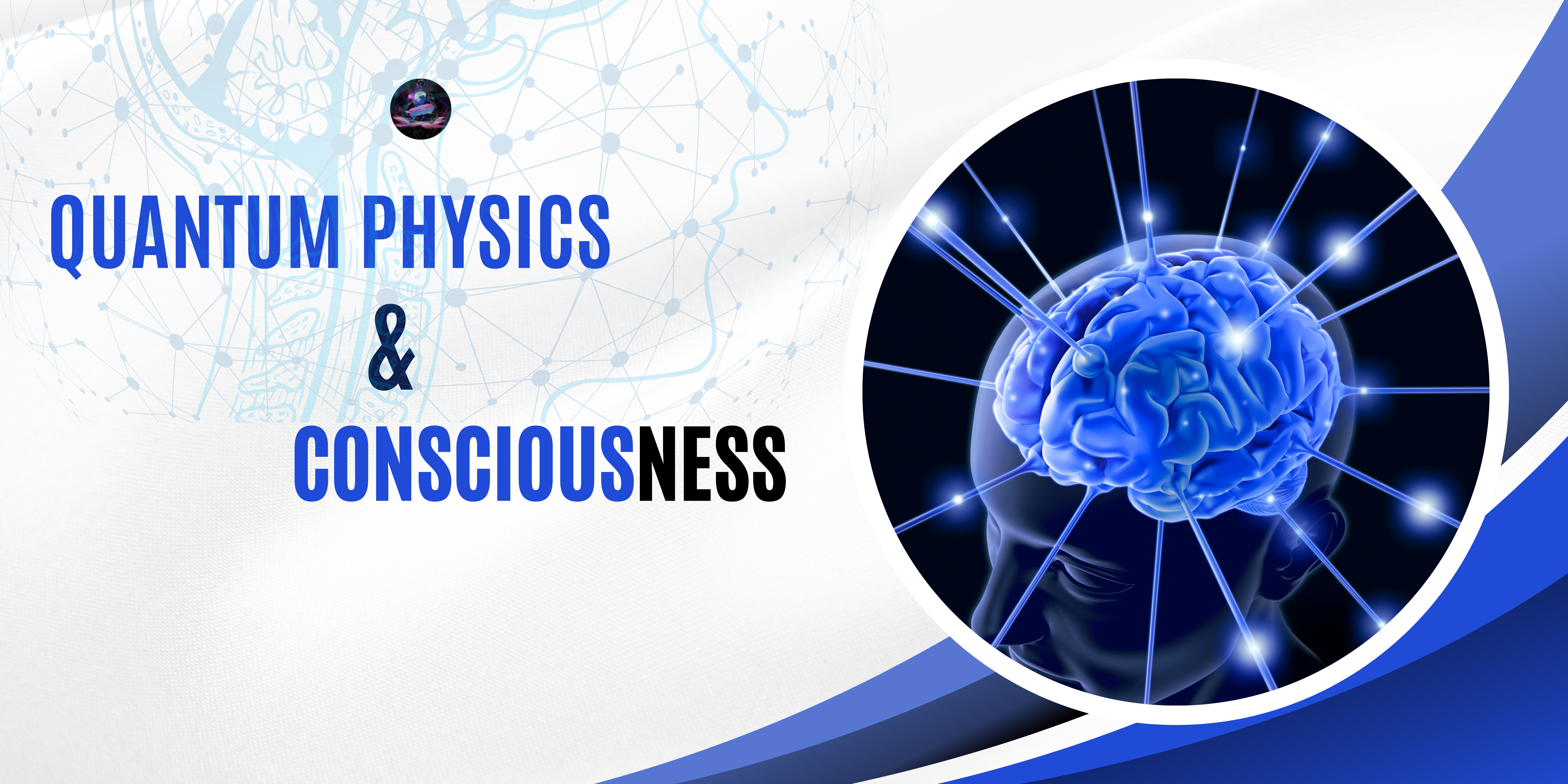 Quantum Physics and Consciousness Crash Course