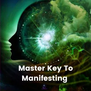 Master Key To Manifesting