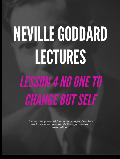 Lesson 4 No One to Change but Self