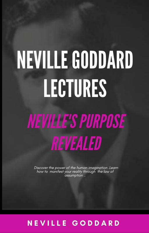 Nevilles Purpose Revealed