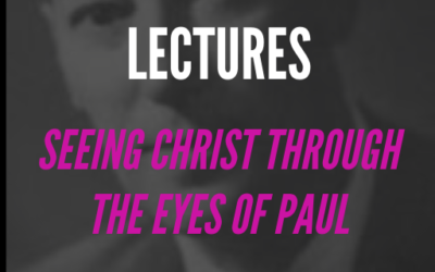 Seeing Christ Through The Eyes Of Paul