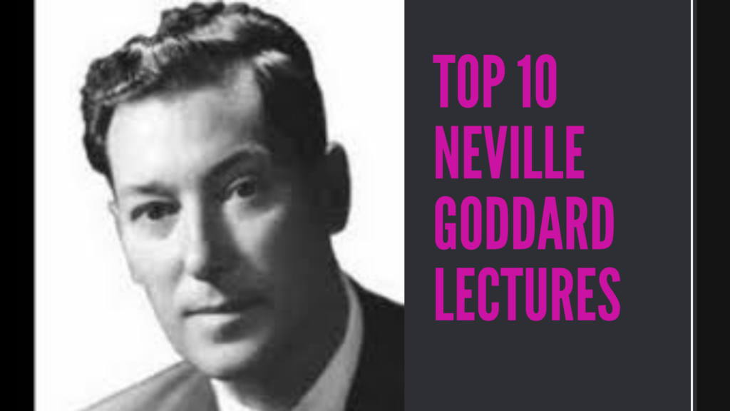 Las Diez Mejores Conferencias De Neville Goddard Que Debes Leer