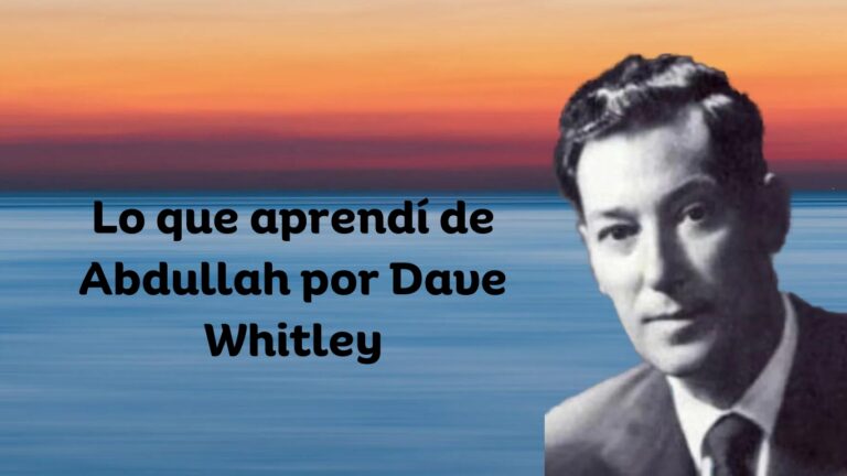Lo que aprendí de Abdullah por Dave Whitley