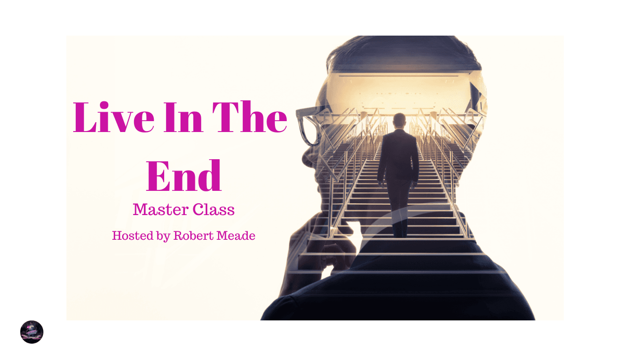 Live In The End Master Class