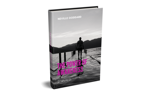 The Power of Awareness by Neville Goddard